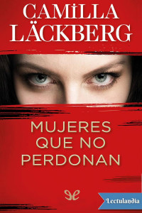 Camilla Läckberg — Mujeres que no perdonan