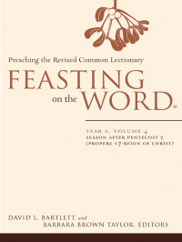 Taylor, Barbara Brown.;Bartlett, David Lyon; — Feasting on the Word: Year A, Volume 4