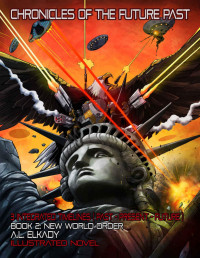 A. Elkady — Science Fiction meets Action and Espionage: New World Order - Illustrated Novel (Chronicles of The Future Past Book 2)