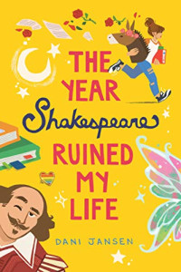 Dani Jansen — The Year Shakespeare Ruined My Life