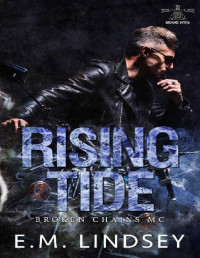 E.M. Lindsey — Rising Tide (Broken Chains MC Book 5)