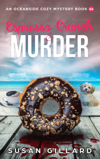 Susan Gillard — Espresso Crunch & Murder (Oceanside Cozy Mystery 66)
