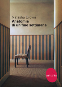 Natasha Brown — Anatomia di un fine settimana