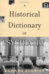 Shorter — A Historical Dictionary of Psychiatry (2005)