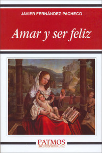 Javier Fernndez-Pacheco; — Amar y ser feliz