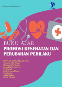 Dr. Dra. R. Sitti Nur Djannah, M.Kes., Chayanita Sekar Wijaya, Mohammad Nur Jamko, Larasajeng Permata Sari, Nuri Hastuti, Rendi Ariyanto Sinanto, Reni Maelani, Atikah Nurhesti, Kurnia Yuliawati — Promosi Kesehatan dan Perubahan Perilaku: Buku Ajar