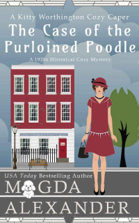 Magda Alexander  — The Case of the Purloined Poodle (Kitty Worthington Cozy Caper 1)