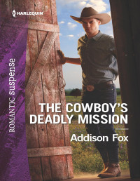 Addison Fox [Fox, Addison] — The Cowboy's Deadly Mission