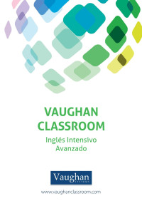 Ana Isabel Casasús — Vaughan Classroom. Inglés Intensivo Avanzado