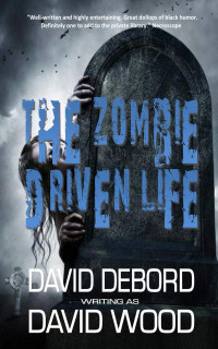 David Wood & David Debord — The Zombie Driven Life