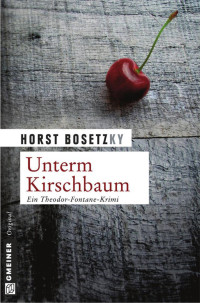 Bosetzky, Horst — Unterm Kirschbaum