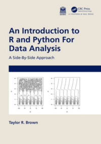 Taylor R. Brown — An Introduction to R and Python For Data Analysis: A Side-By-Side Approach