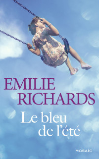 Emilie Richards [Richards, Emilie] — -Le bleu de l'été