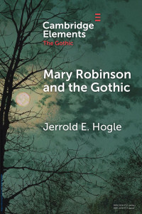 Jerrold E. Hogle — Mary Robinson and the Gothic