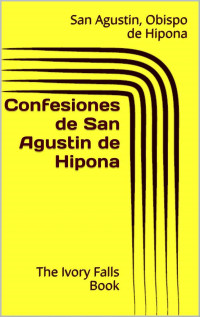 San Agustin — Confesiones de San Agustin de Hipona