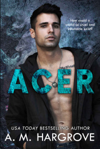 A. Hargrove — ACER: A Stand Alone, New Adult, Friends To Lovers Romance