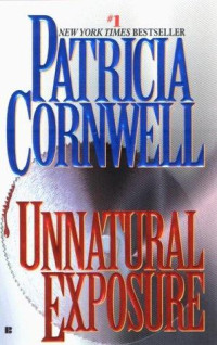 Patricia Cornwell — Unnatural Exposure