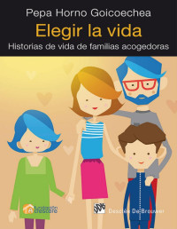 Pepa Horno Goicoechea — Elegir la vida (AMAE) (Spanish Edition)