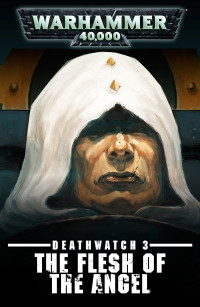 Ben Counter — Deathwatch 3: The Flesh of the Angel