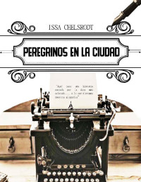 Issa Chelsrodt — Peregrinos en la Ciudad