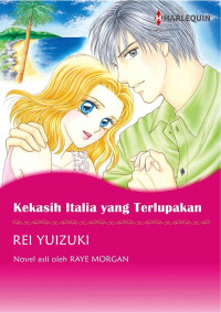 Rei Yuizuki; Helen Conrad — Harlequin Comic : Kekasih Italia yang Terlupakan