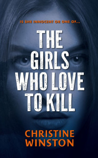 Christine Winston — The Girls Who Love To Kill