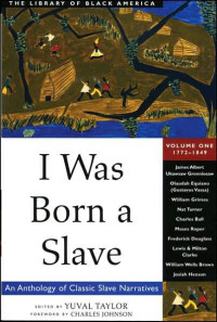 Yuval Taylor — I Was Born a Slave: An Anthology of Classic Slave Narratives