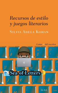 Silvia Adela Kohan — Recursos de estilo y juegos literarios