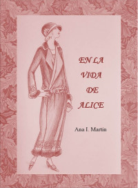Ana I. Martín — En la vida de Alice
