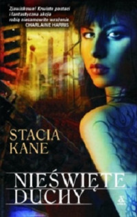 Stacia Kane — Nieświęte Duchy