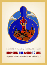 Richard Ward, David Trobisch — Bringing the Word to Life