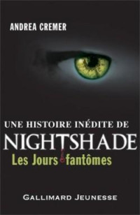 Andrea Cremer — Les Jours fantômes: Une histoire inédite de Nightshade (French Edition)