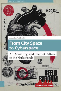 Amanda Wasielewski — From City Space to Cyberspace