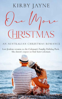 Kirby Jayne — One More Christmas: An Australian Christmas Romance