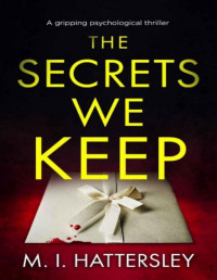 M. I. Hattersley — The Secrets We Keep