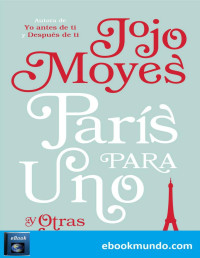 Jojo Moyes — París para uno y otras historias