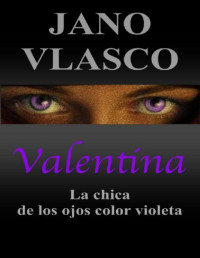 Jano Vlasco — Valentina , la chica de los ojos color violeta