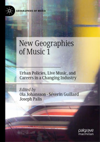 Torsten Wissmann — New Geographies of Music 1: Urban Policies, Live Music, and Careers in a Changing Industry