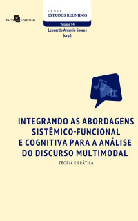 Leonardo Antonio Soares; — Integrando as abordagens sistmico-funcional e cognitiva para a anlise do discurso multimodal