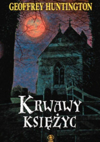 Geoffrey Huntington — Krwawy księżyc