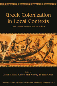 Jason Lucas;Carrie Ann Murray;Sara Owen; & Sara Owen — Greek Colonization in Local Contexts