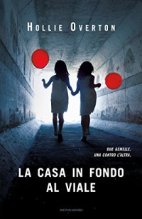 Hollie Overton — La casa in fondo al viale (Italian Edition)