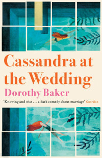 Dorothy Baker [Baker, Dorothy] — Cassandra at the Wedding