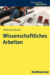 Meike Gerstmann — Wissenschaftliches Arbeiten