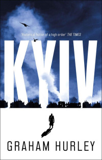Graham Hurley — Kyiv (Spoils of War)