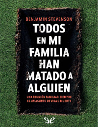 Benjamin Stevenson — TODOS EN MI FAMILIA HAN MATADO A ALGUIEN