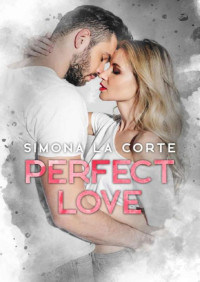 SIMONA LA CORTE — PERFECT LOVE (Italian Edition)