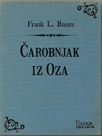 Lyman Frank Baum — Čarobnjak iz Oza
