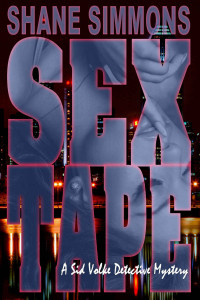 Shane Simmons [Simmons, Shane] — Sid Volke Detective 01: Sex Tape