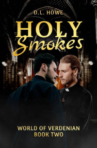 D.L. Howe — Holy Smokes (World of Verdenian Book 2)